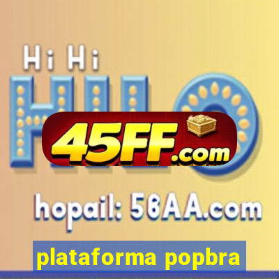 plataforma popbra